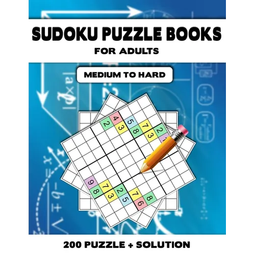 Sudoku Puzzle Book for Adults Medium to Hard: Brain Games 200 Sudoku Puzzles Activity Books For Adults, 9 x 9's That Range In Difficulty From Medium t - Paperback