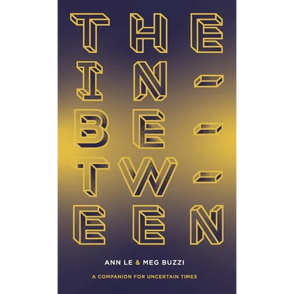 The In-Between A Companion for Uncertain Times - Paperback