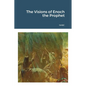 The Visions of Enoch the Prophet - Paperback