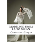 Modeling: From LA to Milan: Modeling: From LA to Milan - Paperback