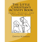The Little Christian's Activity Book: Games, Puzzles, and Coloring Book - Paperback
