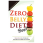 Zero Belly Diet Book: Discover How to Get a Flat Belly Fast, Simple Ways to Lose Weight and Live Healthy - Paperback