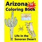 Arizona Coloring Book - Life in the Sonoran Desert - Paperback