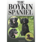 The Boykin Spaniel: A Complete and Comprehensive Owners Guide To: Buying, Owning, Health, Grooming, Training, Obedience, Understanding and - Paperback