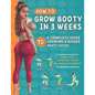 How To Grow Your Booty In 3 Weeks: A Complete Guide To Grow A Bigger Booty - Paperback