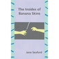 The Insides of Banana Skins - Paperback