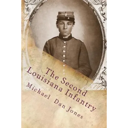 The Second Louisiana Infantry: A Regimental History - Paperback