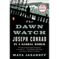 The Dawn Watch: Joseph Conrad in a Global World - Paperback