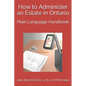 How to Administer an Estate in Ontario: Plain Language Handbook - Paperback