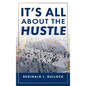 It's All About the Hustle - Hardcover