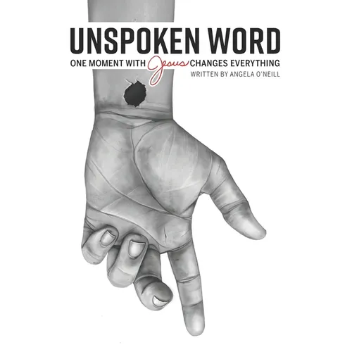 Unspoken Word: One Moment With Jesus Changes Everything - Paperback