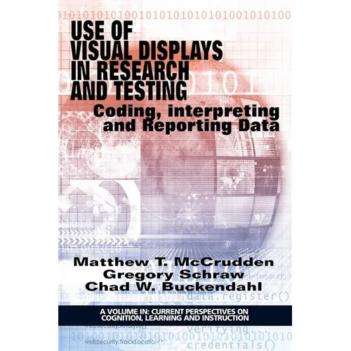 Use of Visual Displays in Research and Testing: Coding, Interpreting, and Reporting Data - Hardcover