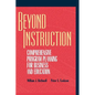 Beyond Instruction: Comprehensive Program Planning for Business and Education - Hardcover