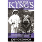 Among Kings: The Amazing Adventures of the Congo's African American Livingstone and the Courageous People who Toppled King Leopold II - Hardcover