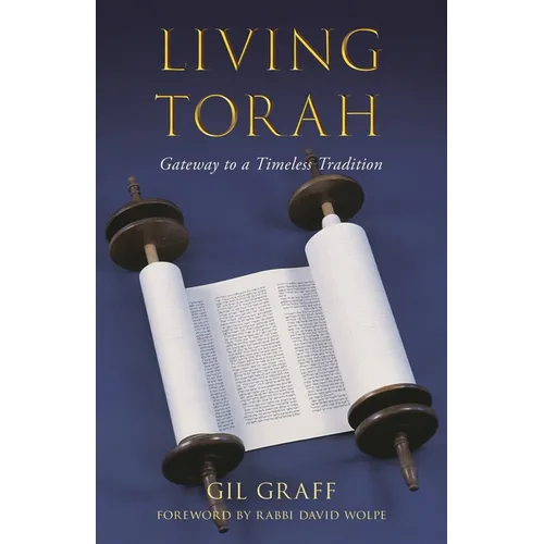Living Torah: Gateway to a Timeless Tradition - Hardcover
