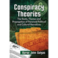 Conspiracy Theories: The Roots, Themes and Propagation of Paranoid Political and Cultural Narratives - Paperback