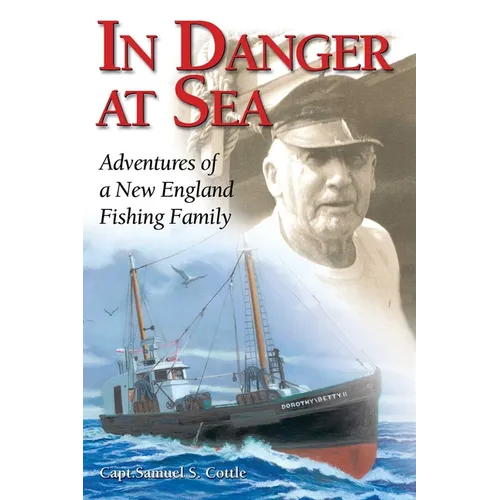 In Danger at Sea: Adventures of a New England Fishing Family - Paperback