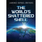 The World's Shattered Shell - Hardcover