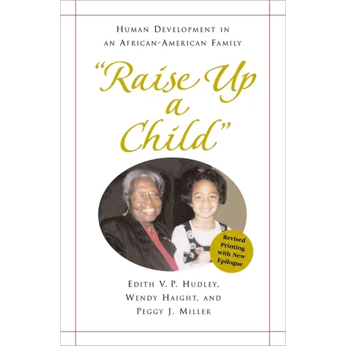 "Raise Up a Child": Human Development in an African-American Family - Paperback