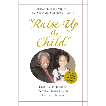 "Raise Up a Child": Human Development in an African-American Family - Paperback