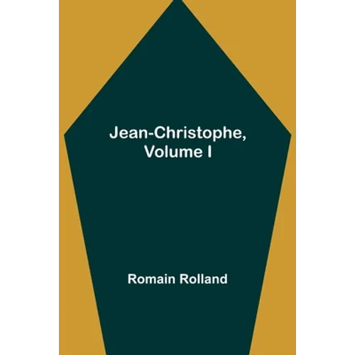Jean-Christophe, Volume I - Paperback