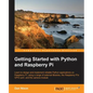 Getting Started with Python and Raspberry Pi - Paperback