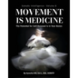 Somatic Intelligence - Volume 8: Movement is Medicine: Movement is Medicine; The Potential for Self-Renewal is in Your Bones - Paperback