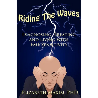 Riding the Waves: Diagnosing, Treating and Living with Emf Sensitivity - Paperback
