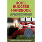 Hotel Success Handbook - Practical Sales and Marketing Ideas, Actions, and Tips to Get Results for Your Small Hotel, B&b, or Guest Accommodation. - Paperback