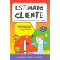 Estimado Cliente: Anécdotas graciosas y divertidas sobre casos reales de atención al cliente - Paperback
