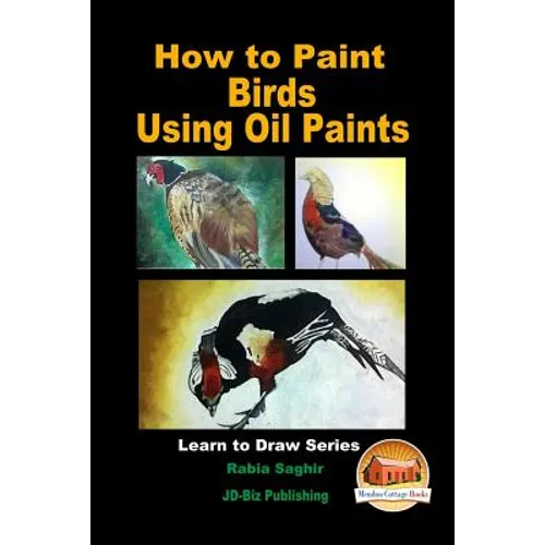 How to Paint Birds Using Oil Paints - Paperback