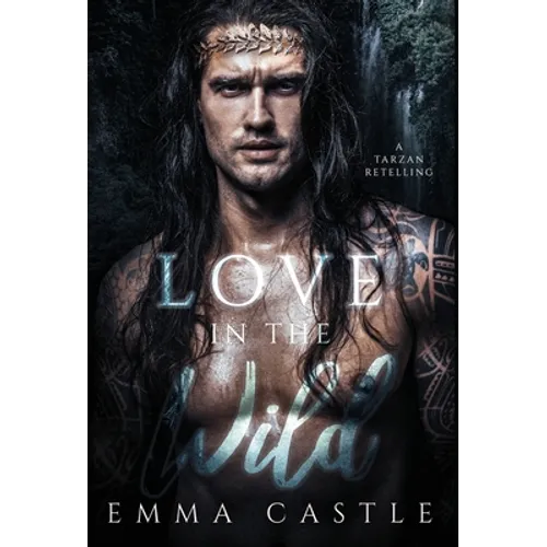 Love in the Wild: A Tarzan Retelling - Hardcover