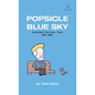 Popsicle Blue Sky: Selected Cartoons from THE POET - Volume 1 - Paperback