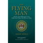 The Flying Man: Aristotle, and the Philosophers of the Golden Age of Islam: Their Relevance Today - Hardcover