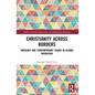 Christianity Across Borders: Theology and Contemporary Issues in Global Migration - Paperback