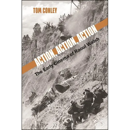 Action, Action, Action: The Early Cinema of Raoul Walsh - Paperback