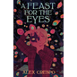 A Feast for the Eyes - Hardcover
