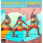 Painting the Streets: Oakland Uprising in the Time of Rebellion - Paperback
