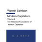 Modern Capitalism - Volume 2: The Historical Foundations of Modern Capitalism: A systematic historical depiction of Pan-European economic life from - Hardcover