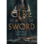The Girl and the Sword - Hardcover
