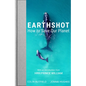 Earthshot: How to Save Our Planet - Hardcover