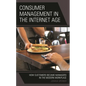 Consumer Management in the Internet Age: How Customers Became Managers in the Modern Workplace - Paperback