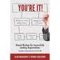 You're It!: Shared Wisdom for Successfully Leading Organizations from Both a Seasoned and a First-Time CEO - Paperback