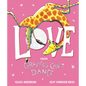Love from Giraffes Can't Dance - Hardcover