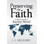 Preserving the Faith: A Faith Preservation Society Novel - Hardcover