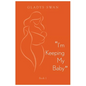 "I'm Keeping My Baby": Book 1 - Paperback