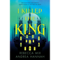 I Killed the King - Hardcover