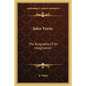 Jules Verne: The Biography of an Imagination - Paperback