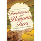 Tombstones and Banana Trees: A True Story of Revolutionary Forgiveness - Paperback