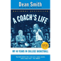 A Coach's Life: My 40 Years in College Basketball - Paperback